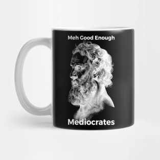 Meh Good Enough Mediocrates Sarcastic Joke Mug